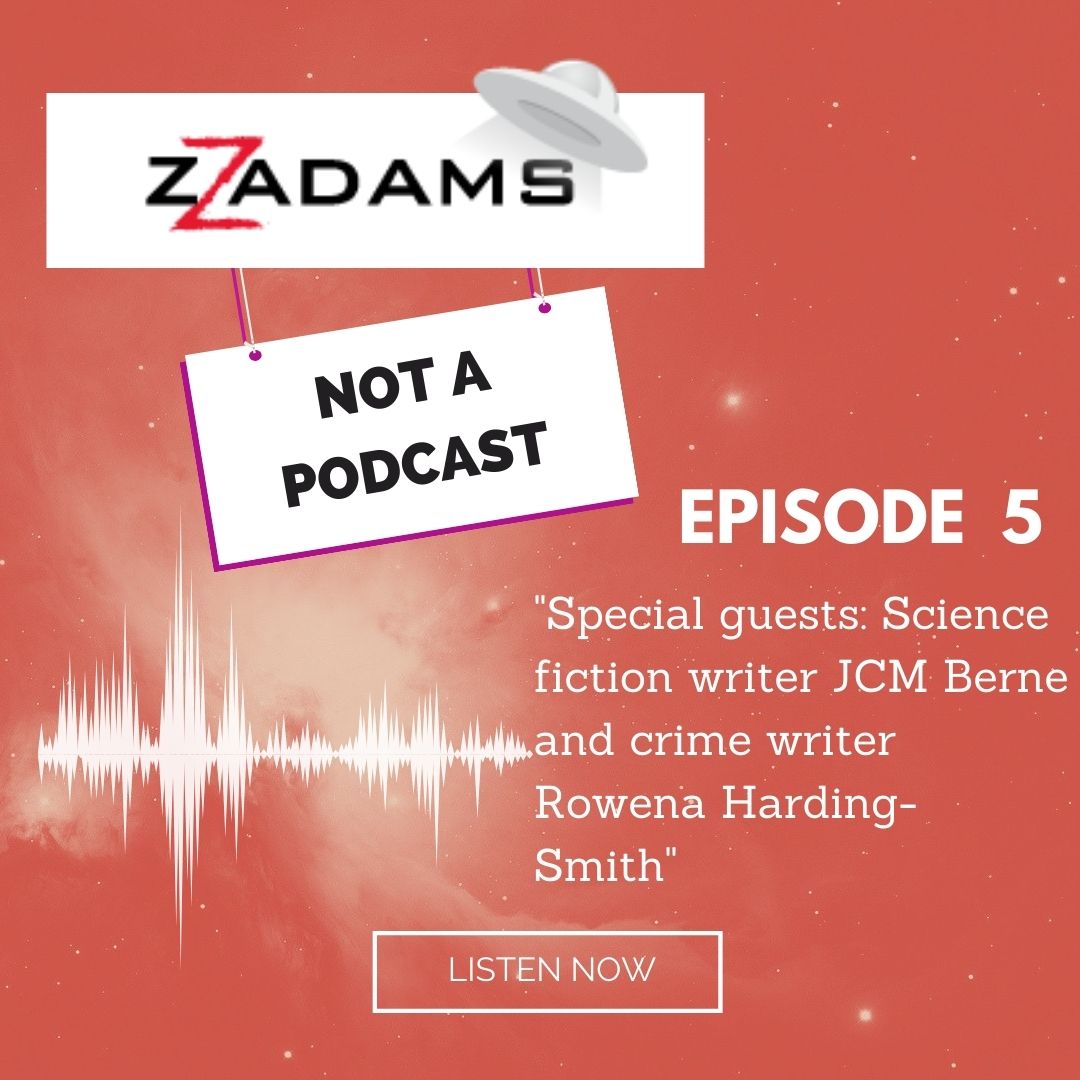 ZZ Adams: Not a Podcast 5: Writer Chat