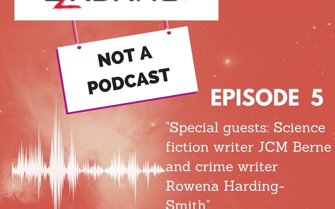 ZZ Adams: Not a Podcast 5: Writer Chat