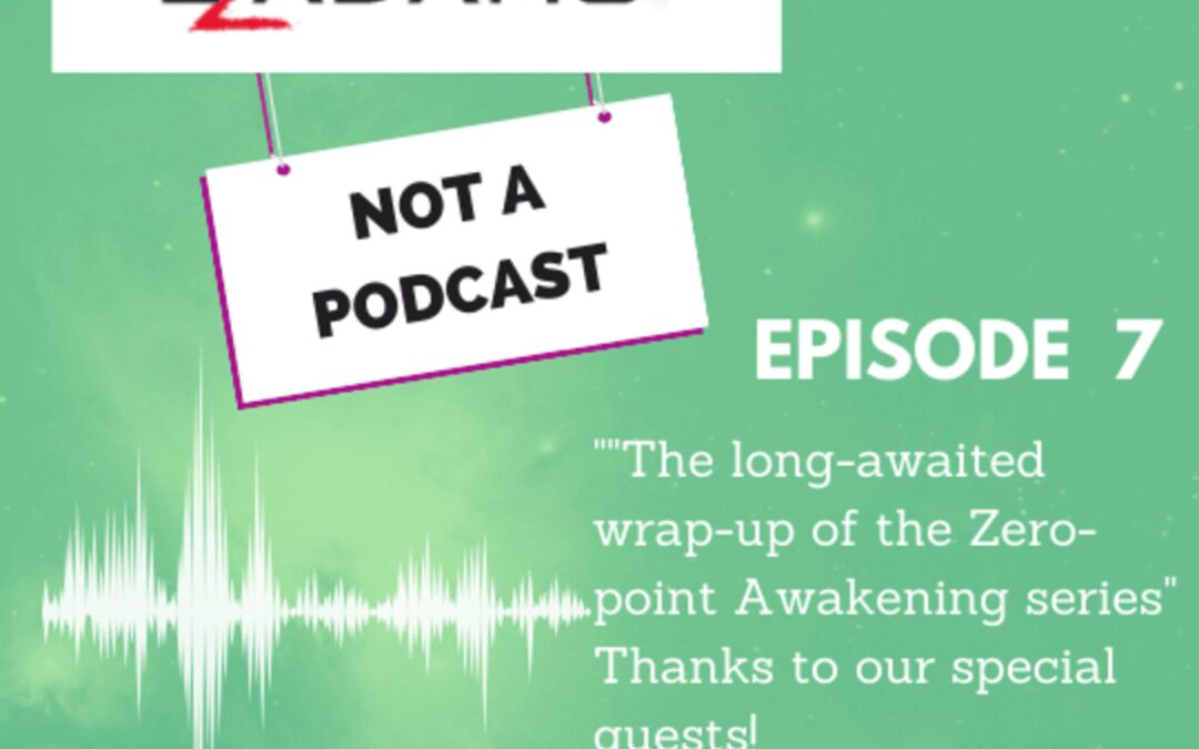 ZZ Adams: Not a Podcast ZPA Wrap-Up
